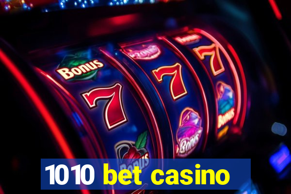 1010 bet casino